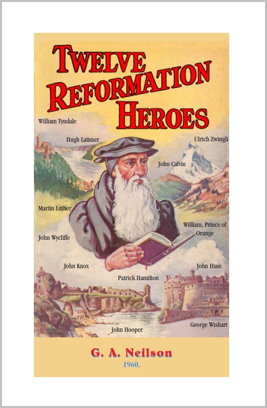 Neilson - Twelve Reformation Heroes